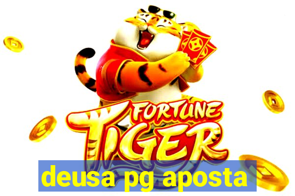 deusa pg aposta